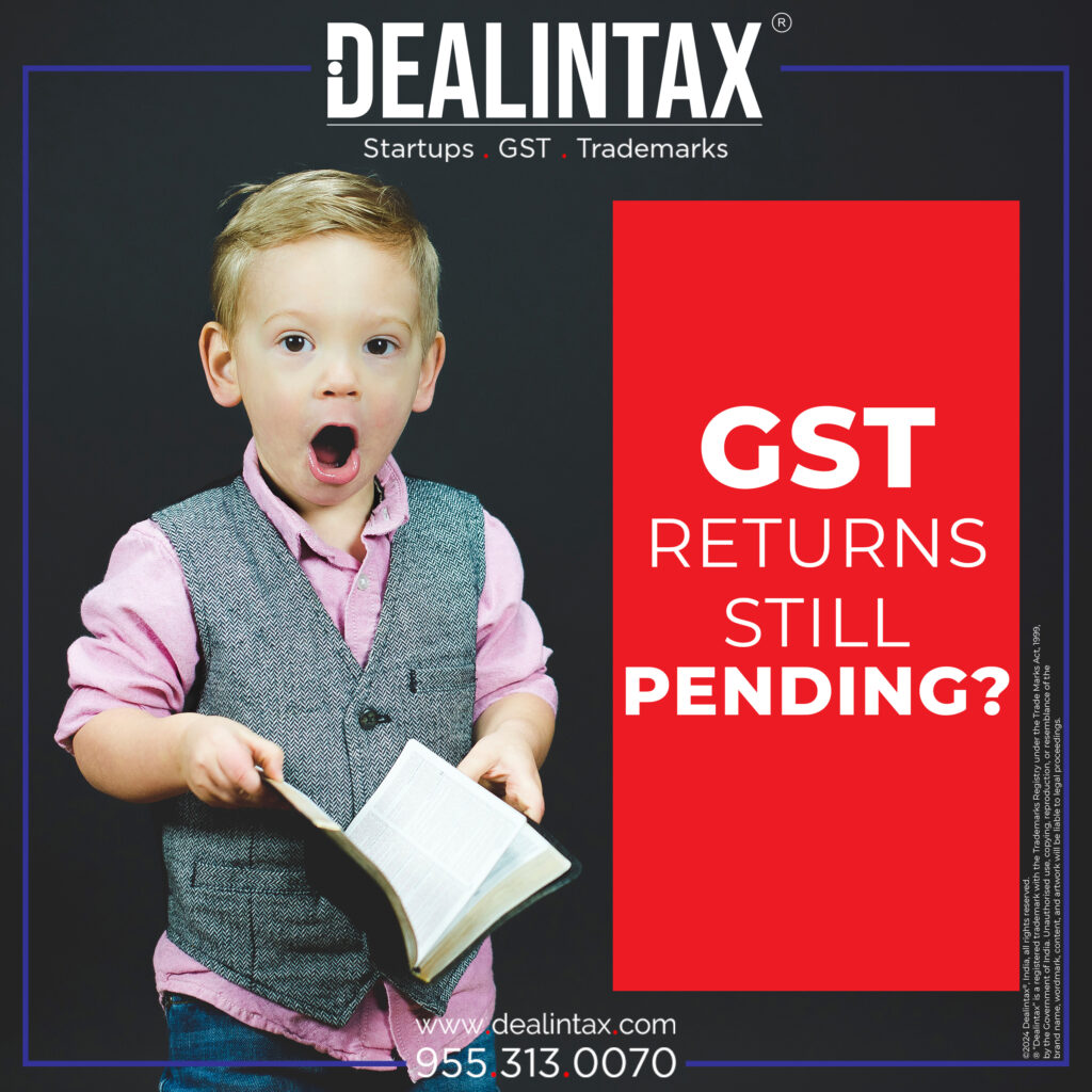 GST Returns still pendin?