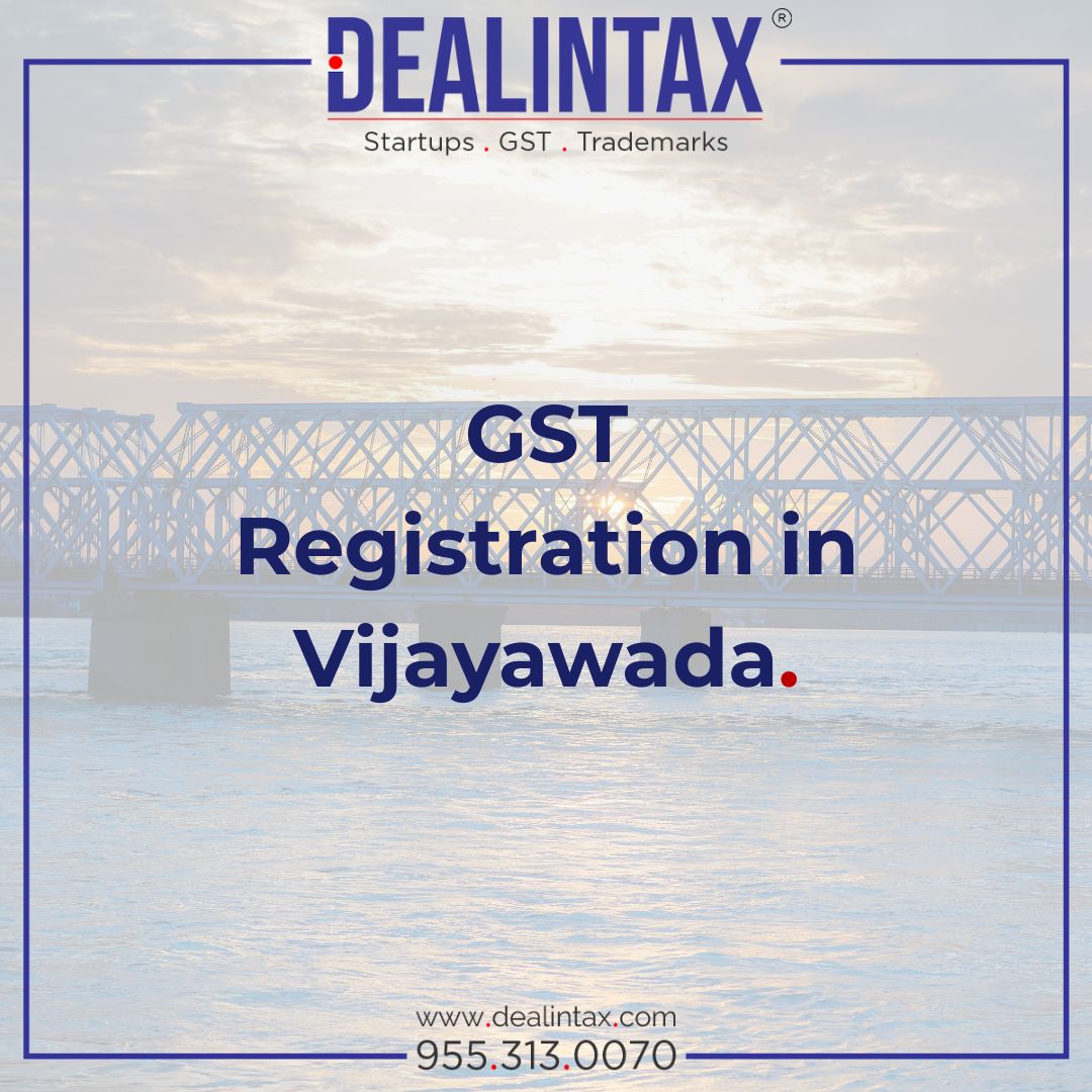 GST registration services in Vijayawada provided online by Dealintax
