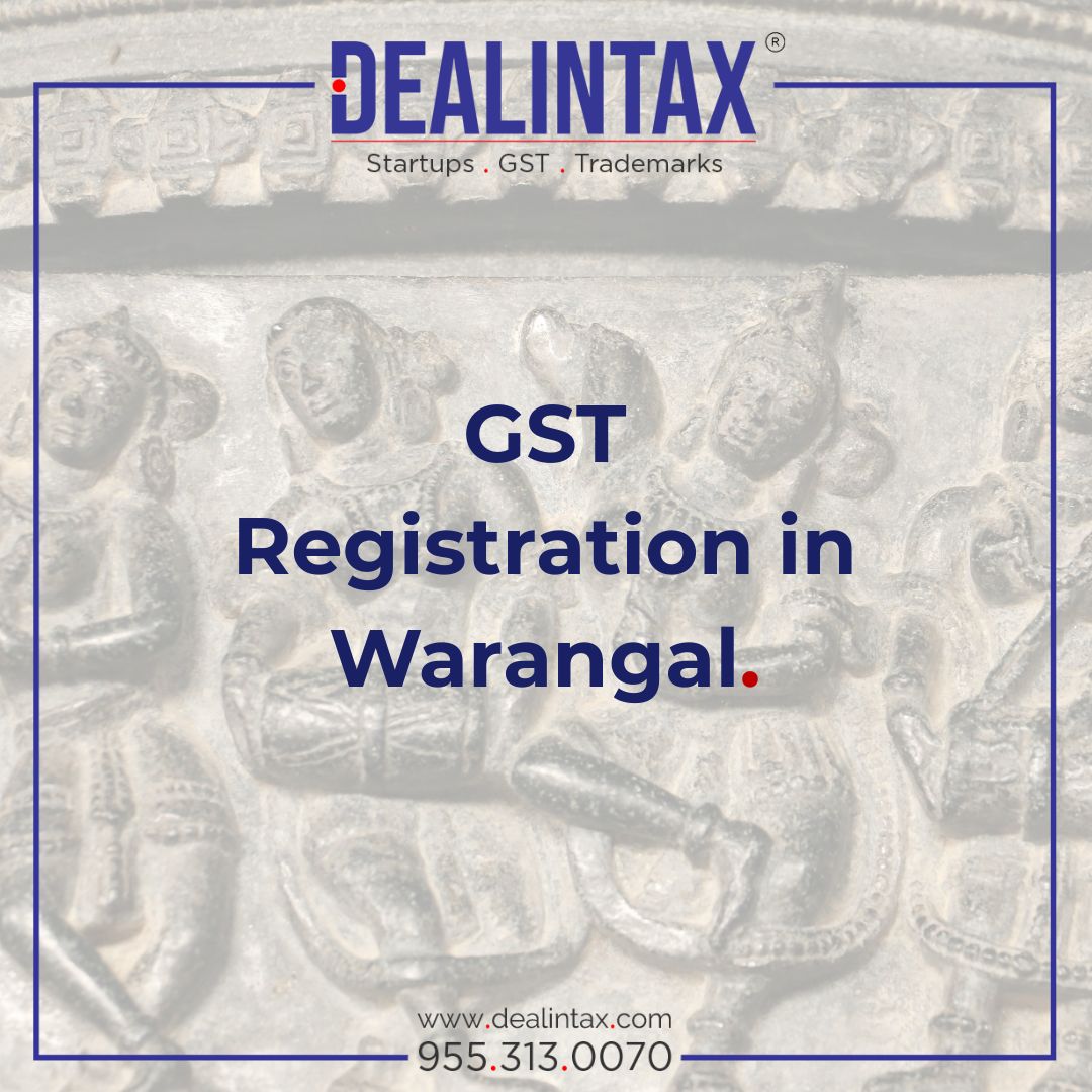 GST registration in Warangal with Dealintax – online GST registration services for businesses, startups and professionals in Warangal handled by Hyderabad-based experts.