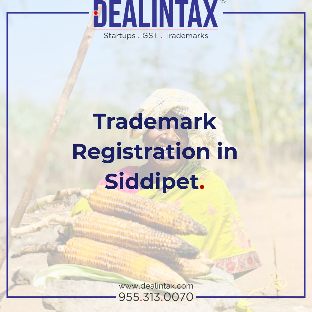 Trademark registration in Siddipet – professional trademark filing services for businesses, startups, and individuals with Dealintax support.